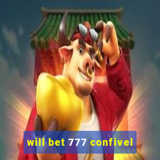 will bet 777 confivel